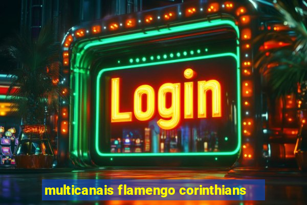 multicanais flamengo corinthians